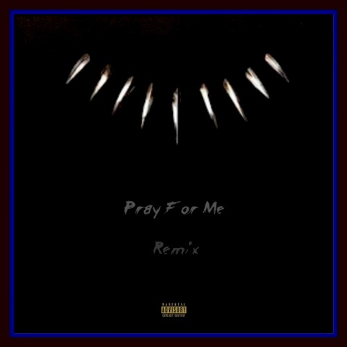 Pray for Me (remix)