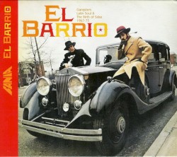 El Barrio: Gangsters, Latin Soul & The Birth of Salsa 1967-75