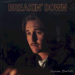 BREAKIN’ DOWN