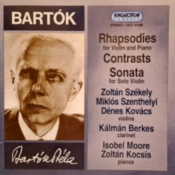 Rhapsodies for Violin / Contrasts / Sonata for Solo Violin