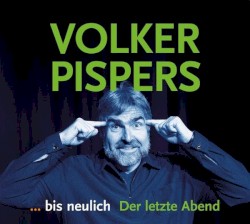 … bis neulich: Der letzte Abend