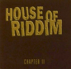 House Of Riddim Chapter II