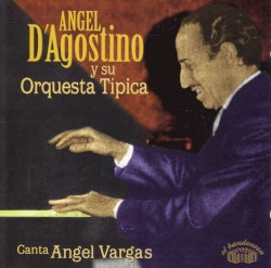 Ángel D'Agostino y su Orquesta Típica