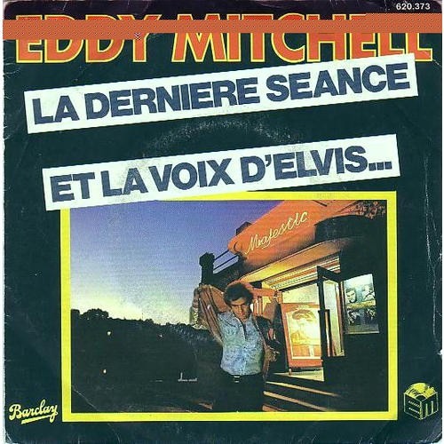 La Dernière Séance / Et la voix d'Elvis...