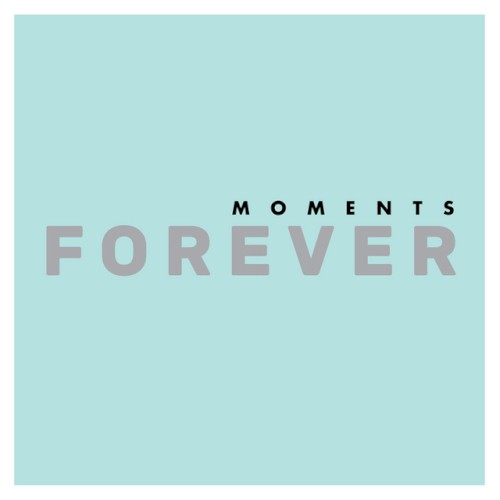Moments Forever