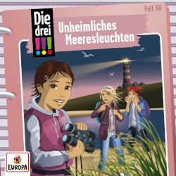 Die drei !!! Fall 94: Unheimliches Meeresleuchten