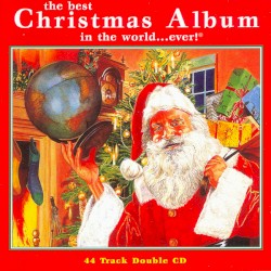 The Best Christmas Album in the World…Ever!