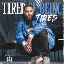Tired of Being Tired