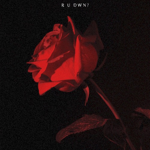 R U DWN?