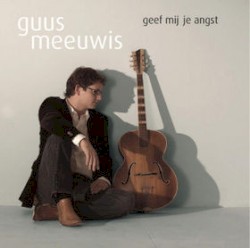 Geef mij je angst