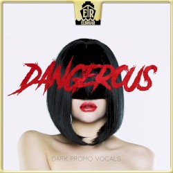 Dangerous: Dark Promo Vocals
