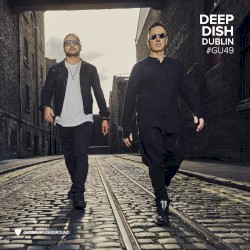 Global Underground 049: Deep Dish in Dublin