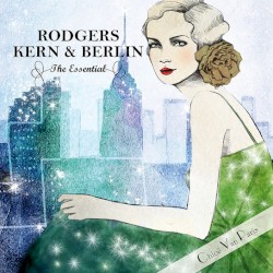 The Essential: Richard Rodgers, Jerome Kern & Irving Berlin