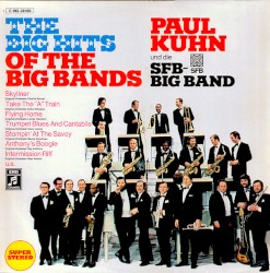 Berlin Big Band: Paul Kuhn and the SFB Big Band Play the Big Hits of the Big Bands