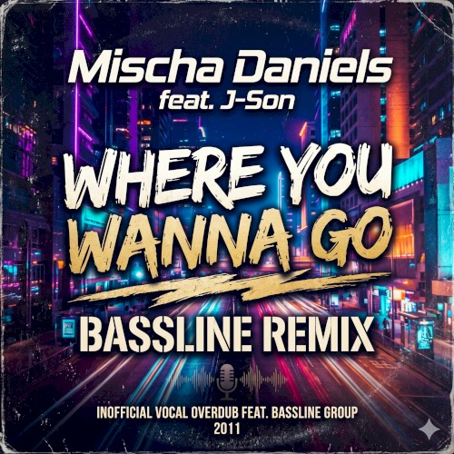 Where You Wanna Go (Bassline Remix)