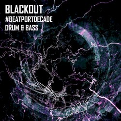 Blackout Music NL #BeatportDecade Drum & Bass