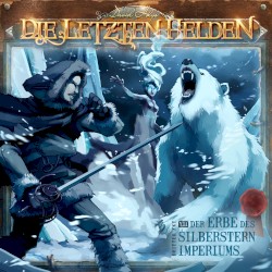Die Letzten Helden 13: Der Erbe des Silberstern Imperiums