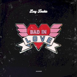bad in love