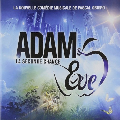 Adam & Eve : La Seconde Chance (La nouvelle comédie musicale de Pascal Obispo)