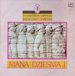 Mana dziesma I (XX Vispārējie Latviešu Dziesmu Svētki)