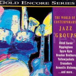 Gold Encore Series: The World of Contemporary Jazz Groups