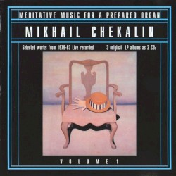 Meditative Music For A Prepared Organ - Volume 1
