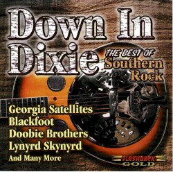 Down in Dixie - The Best of Southern Rock