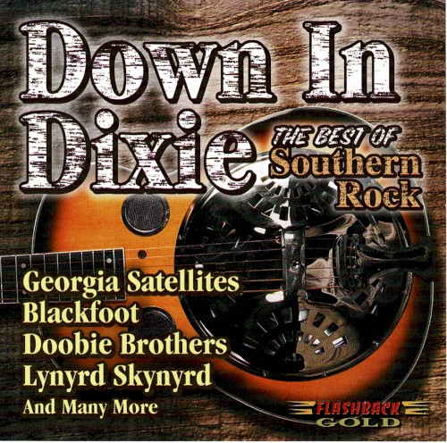 Down in Dixie - The Best of Southern Rock