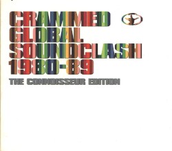 Crammed Global Soundclash 1980-89: The Connoisseur Edition