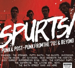 Spurts! Punk & Post‐Punk From the ’70s & Beyond