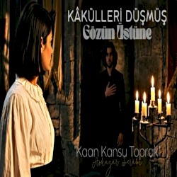 Kâkülleri Düşmüş Gözün Üstüne
