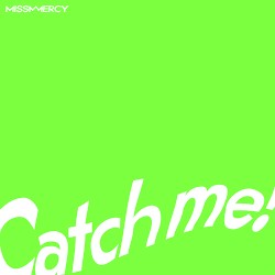 Catch me!