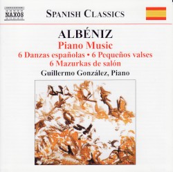 Piano Music, Volume 3: 6 danzas españolas / 6 pequeños valses / 6 mazurkas de salón