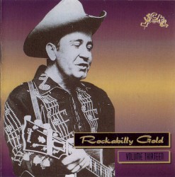 Rockabilly Gold, Volume Thirteen: 30 Early Original Tracks