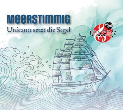 Meerstimmig - Unicante setzt die Segel