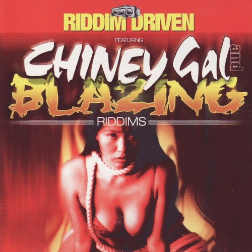 Riddim Driven: Chiney Gal And Blazing
