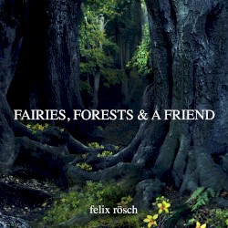 Fairies, Forests and a Friend