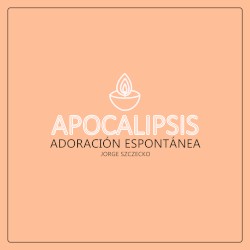 Apocalipsis: Adoración Espontánea