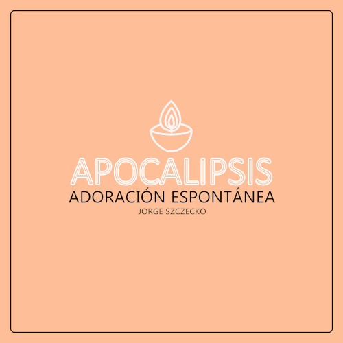 Apocalipsis: Adoración Espontánea