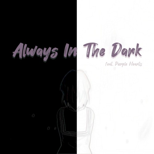 Always in the Dark