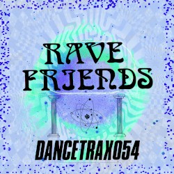 Rave Friends