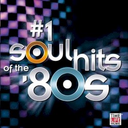 Number 1 Soul Hits of the 80’s