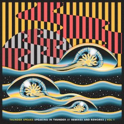 Speaking in Thunder: Remixes and Reworks, Vol. 1