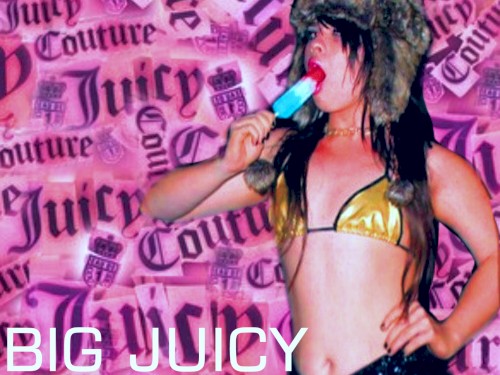 Big Juicy