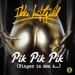 Pik Pik Pik (Finger in den A….)