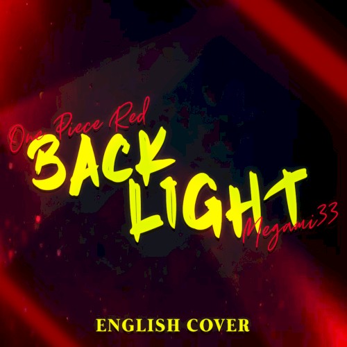 Backlight (From One Piece Red)