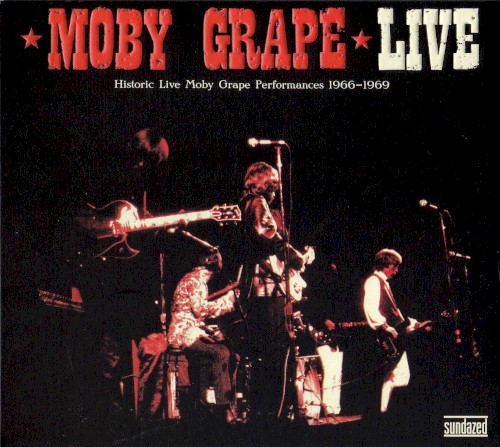 Live (Historic Live Moby Grape Performances, 1966–1969)