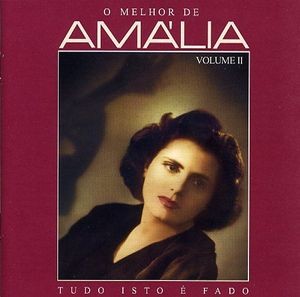 O melhor de Amália, volume II: Tudo isto é fado