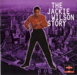 The Jackie Wilson Story: The New York Years, Volume 1