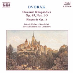 Slavonic Rhapsodies op. 45, nos. 1-3 / Rhapsody, op. 14